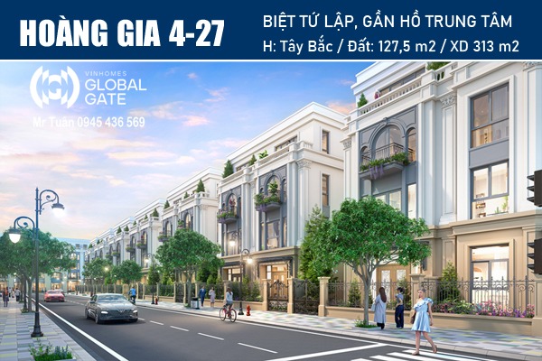 HOÀNG GIA 4-27 | TỨ LẬP GẦN HỒ TRUNG TÂM, VINHOMES GLOBAL GATE