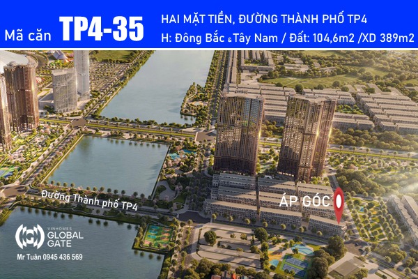 TP4-35 SHOPHOUSE ÁP GÓC, ĐƯỜNG TRỤC THÀNH PHỐ | VINHOMES GLOBAL GATE
