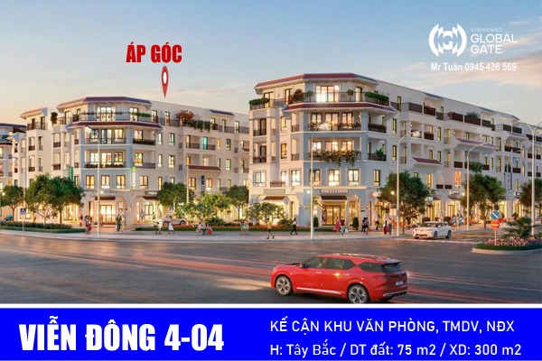VIỄN ĐÔNG 4-04 NHÀ PHỐ ÁP GÓC, KHU VĂN PHÒNG, TMDV
